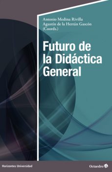 Futuro de la Didáctica General, Agustín De la Herrán Gascón, Antonio Medina Rivilla