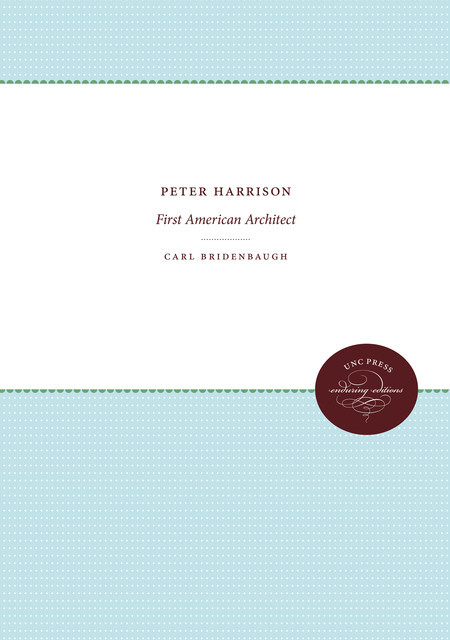 Peter Harrison, Carl Bridenbaugh