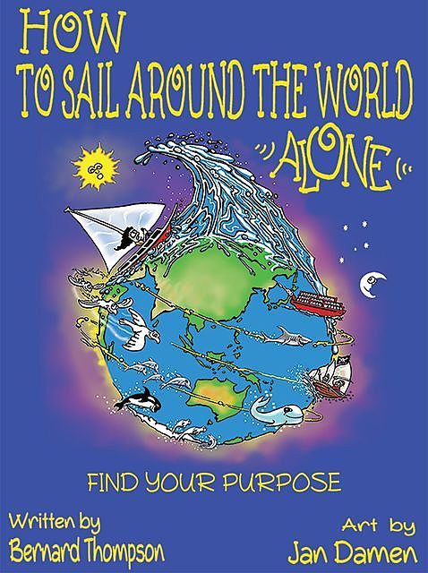 How to Sail Around the World Alone, Bernard Thompson