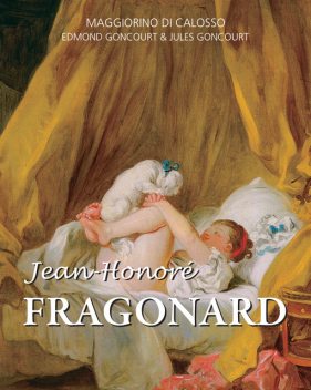 Jean-Honoré Fragonard, Edmond Goncourt, Jules Goncourt, Maggiorino Di Calosso