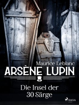 Die Insel der dreißig Särge, Maurice Leblanc
