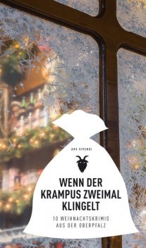 Wenn der Krampus zweimal klingelt, Tessa Korber, Sonja Silberhorn, Horst Eckert, Elmar Tannert, Max Stadler, Lotte Kinskofer, Raimund A. Mader, Wolfgang Burger, Hilde Artmeier, Marketa Cekanova