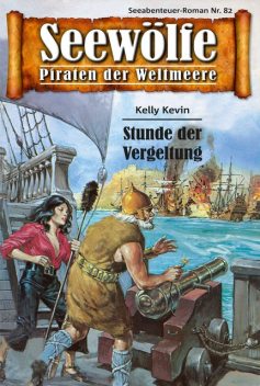 Seewölfe – Piraten der Weltmeere 82, Kelly Kevin