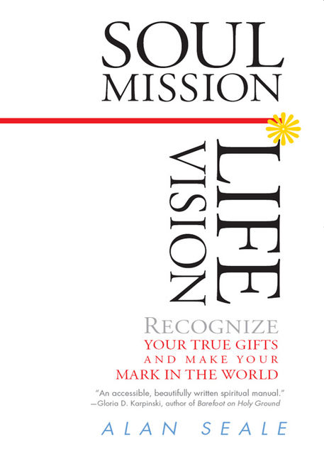 Soul Mission, Life Vision, Alan Seale