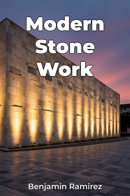 Modern Stone Work, Benjamin Ramirez