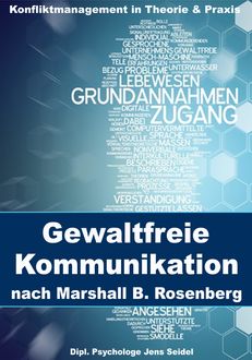 Gewaltfreie Kommunikation nach Marshall B. Rosenberg, Dipl. Psychologe Jens Seidel