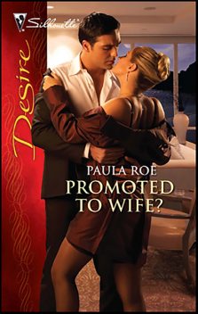 Promoted to Wife, Paula Roe