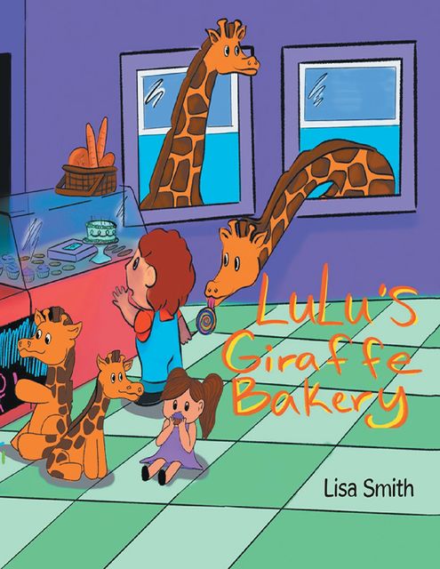 Lulu’s Giraffe Bakery, Lisa Smith