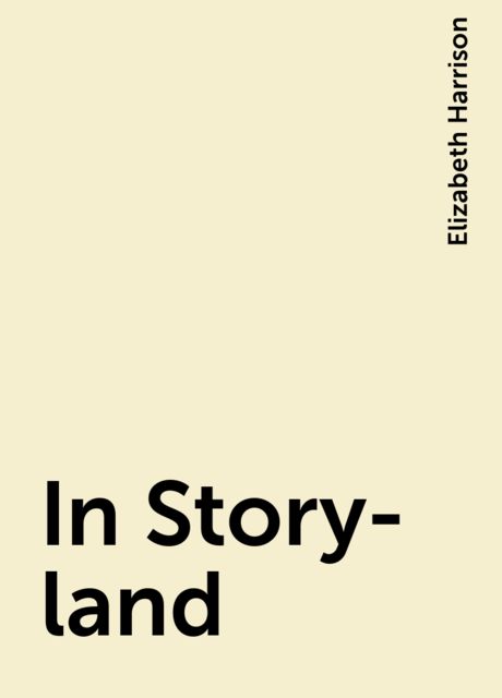 In Story-land, Elizabeth Harrison
