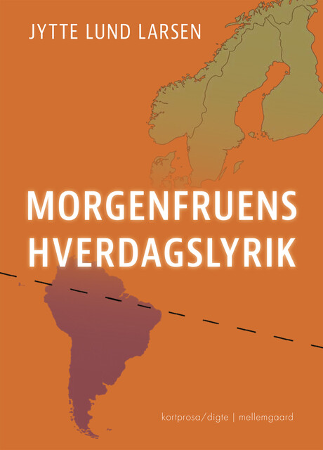 MORGENFRUENS HVERDAGSLYRIK, Jytte Lund Larsen