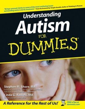 Understanding Autism For Dummies, Linda G.Rastelli, Stephen Shore