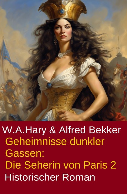 Geheimnisse dunkler Gassen: Die Seherin von Paris 2, Alfred Bekker, W.A. Hary