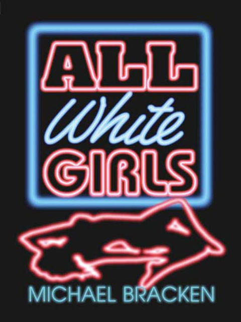 All White Girls, Michael Bracken