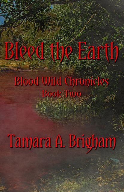 Bleed the Earth, Tamara Brigham