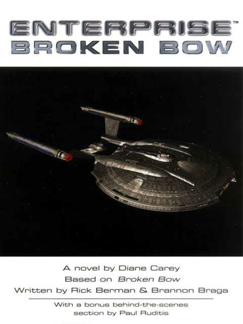 Star Trek: Enterprise – 001 – Broken Bow, Diane Carey, Brannon Braga, Rick Berman