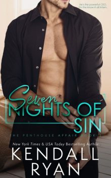 Seven Nights of Sin (Penthouse Affair Book 2), Kendall Ryan