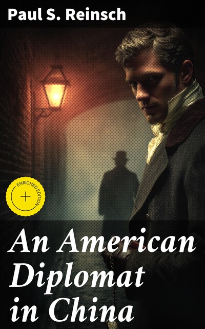 An American Diplomat in China, Paul S. Reinsch