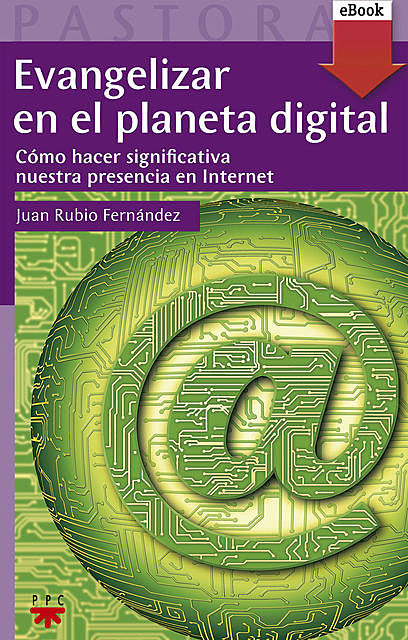 Evangelizar en el planeta digital, Juan Rubio Fernández