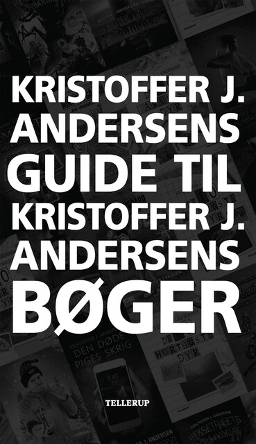 Kristoffer J. Andersens guide til Kristoffer Jacob Andersens bøger, Kristoffer J. Andersen