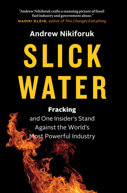 Slick Water, Andrew Nikiforuk