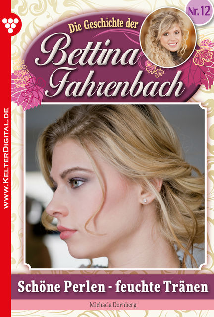 Bettina Fahrenbach Classic 12 – Liebesroman, Michaela Dornberg
