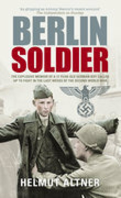 Berlin Soldier, Helmut Altner