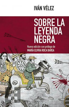 Sobre la Leyenda Negra, Iván Vélez