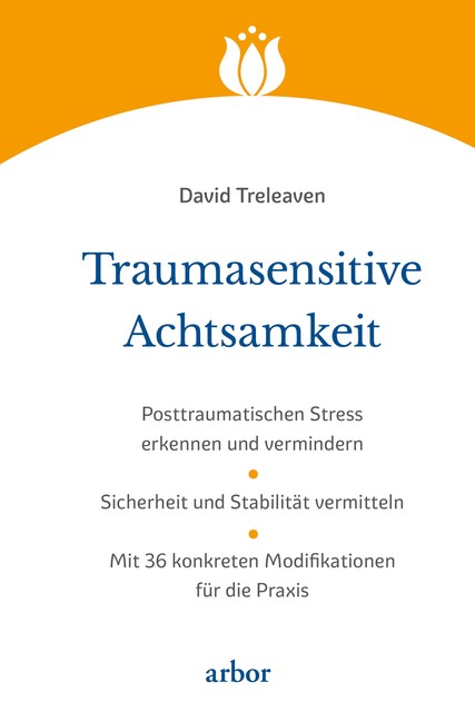 Traumasensitive Achtsamkeit, David Treleaven