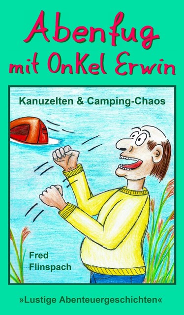 Abenfug mit Onkel Erwin, Fred Flinspach