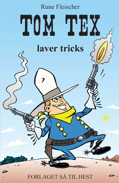 Tom Tex #1: Tom Tex laver tricks, Rune Fleischer