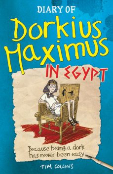 Diary Of Dorkius Maximus In Egypt, Tim Collins