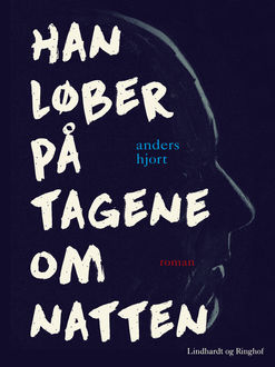 Han løber på tagene om natten, Anders Hjort Anders Hjort