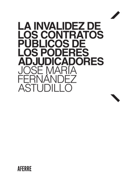 La invalidez de los contratos públicos de los poderes adjudicadores, José María Fernández Astudillo