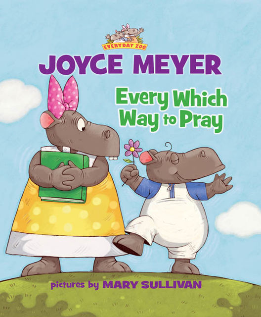 Every Which Way to Pray, Joyce Meyer