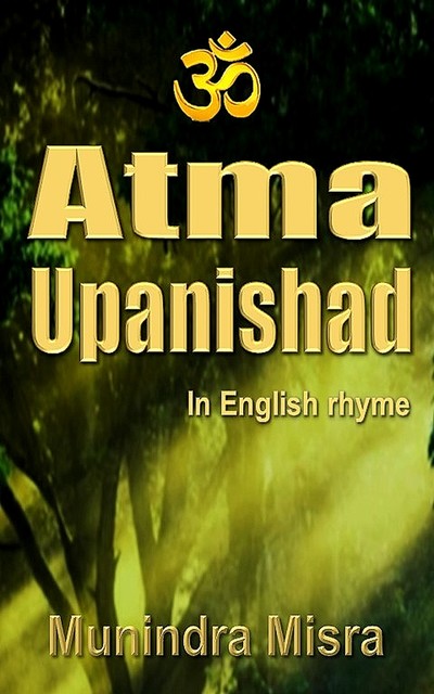 Atma Upanishad, Munindra Misra