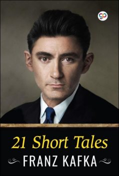 21 Short Tales, Franz Kafka