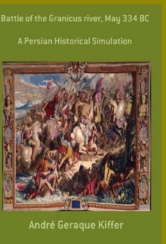 Battle Of The Granicus River, May 334 Bc, André Geraque Kiffer