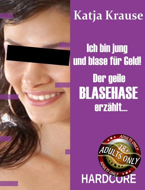 Ich bin jung und blase für Geld, Katja Krause