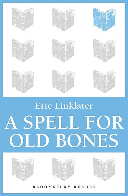 A Spell For Old Bones, Eric Linklater