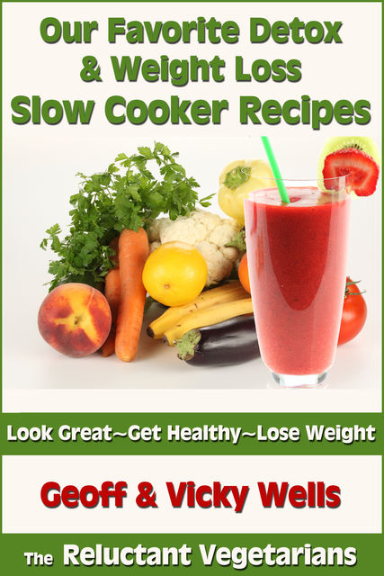 Our Favorite Detox & Weight Loss Slow Cooker Recipes, Geoff Wells, Vicky Wells