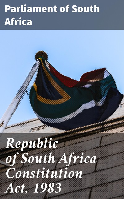 Republic of South Africa Constitution Act, 1983, Parliament of South Africa