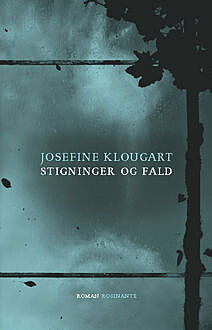 Stigninger og fald, Josefine Klougart