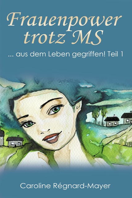 Frauenpower trotz MS Teil 1, Caroline Régnard-Mayer