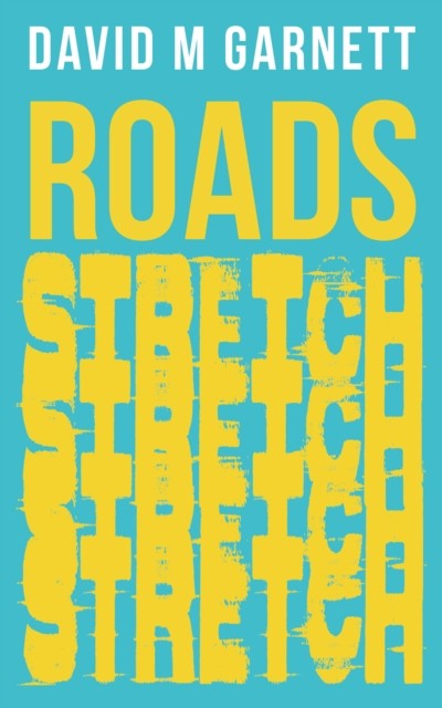 Roads Stretch, David Garnett