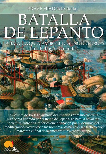 Breve historia de la batalla de Lepanto, Luis E. Íñigo Fernández