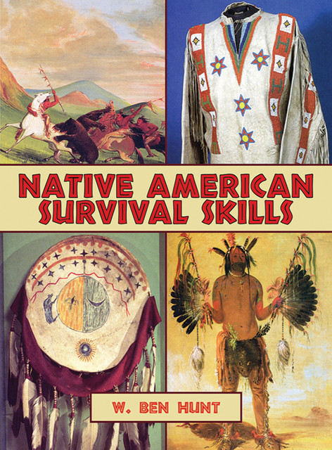 Native American Survival Skills, W. Ben Hunt