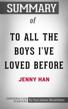 Summary of To All the Boys I've Loved Before, Paul Adams