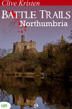 Battle Trails of Northumbria, Clive Kristen