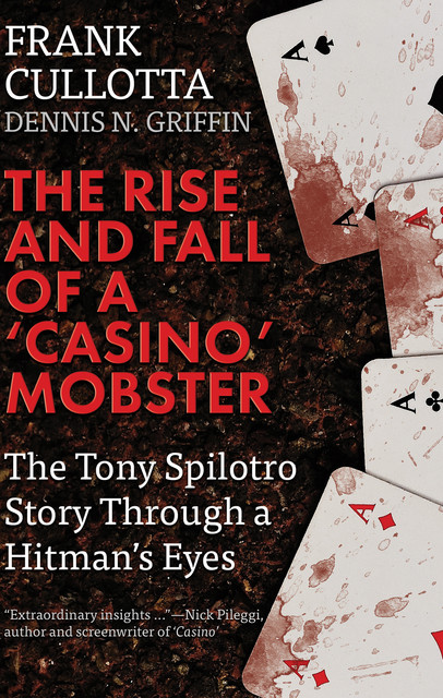 The Rise and Fall of a 'Casino' Mobster, Dennis N. Griffin, Frank Cullottta