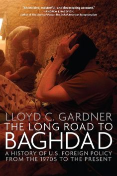 The Long Road to Baghdad, Lloyd C.Gardner